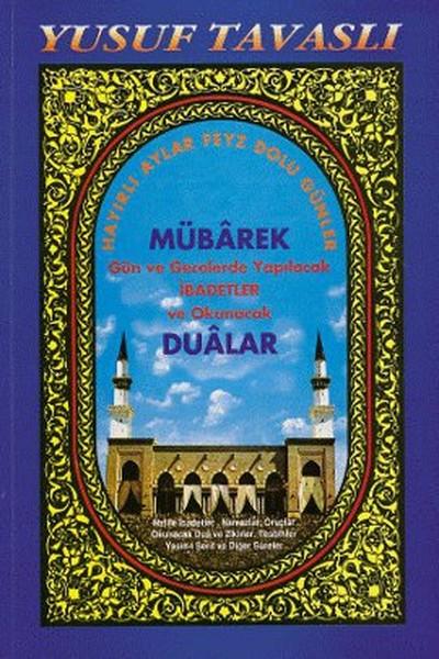 Mübarek Gün ve Gecelerde Yapılacak İbadetler ve Okunacak Dualar (Dergi Boy) (D19) | Tavaslı (İnce Kapak) - Resim 1