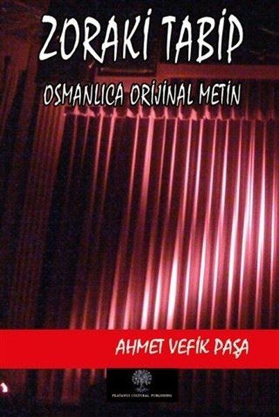 Zoraki Tabip (Osmanlıca Orijinal Metin) | Platanus Publishing (İnce Kapak) - Resim 1