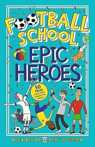 Football School Epic Heroes | Walker Books (İnce Kapak) - Resim 1