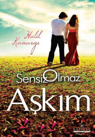 Sensiz Olmaz Aşkım | Kariyer Yayınları (Ciltsiz) - Resim 1