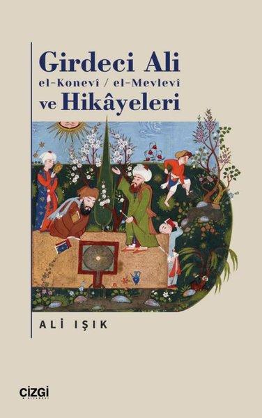 Girdeci Ali el-Konevi-el-Mevlevi ve Hikayeleri | Çizgi Kitabevi (İnce Kapak) - Resim 1