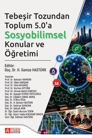 Tebeşir Tozundan Toplum 5.0'a: Sosyobilimsel Konular ve Öğretimi | Pegem Akademi Yayıncılık (Ciltsiz) - Resim 1