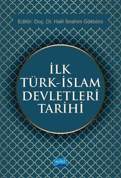 İlk Türk - İslam Devletleri Tarihi | Nobel Akademik Yayıncılık (İnce Kapak) - Resim 1
