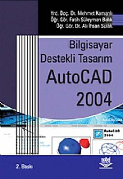 Bilgisayar Destekli Tasarım AutoCAD 2004 | Nobel Akademik Yayıncılık (İnce Kapak) - Resim 1