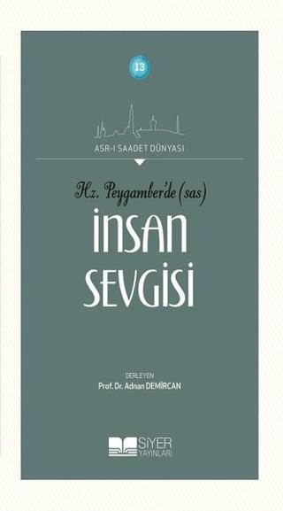 Hz. Peygamber'de (SAS) İnsan Sevgisi | Siyer Yayınları (Ciltsiz) - Resim 1