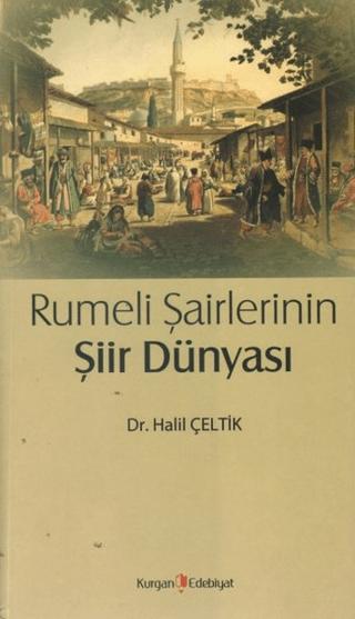 Rumeli Şairlerinin Şiir Dünyası | Kurgan Edebiyat (Ciltsiz) - Resim 1