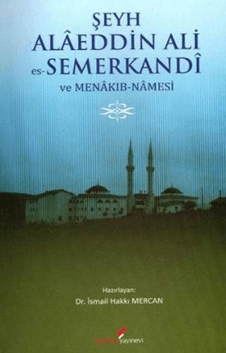 Şeyh Alaeddin Ali es-Semerkandi ve Menakıb-Namesi | Berikan Yayınevi (Ciltsiz) - Resim 1