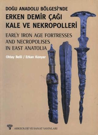 Doğu Anadolu Bölgesi'nde Erken Demir Çağı ve Nekropolleri | Arkeoloji ve Sanat Yayınları (Ciltsiz) - Resim 1