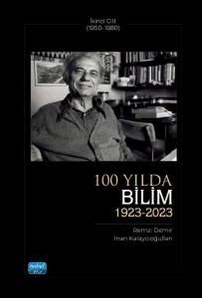 100 Yılda Bilim 1923 - 2023 Birinci Cilt 1 (1950 - 1980) | Nobel Akademik Yayıncılık (İnce Kapak) - Resim 1