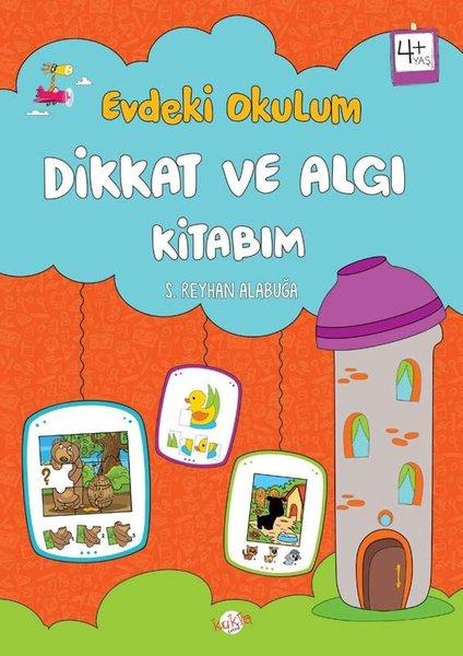 Dikkat ve Algı Kitabım - Evdeki Okulum 4+Yaş | Kukla (İnce Kapak) - Resim 1