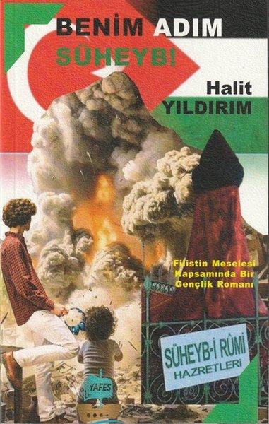 Benim Adım Süheyb! Filistin Meselesi Kapsamında Bir Gençlik Romanı | Yafes Yayınları (İnce Kapak) - Resim 1