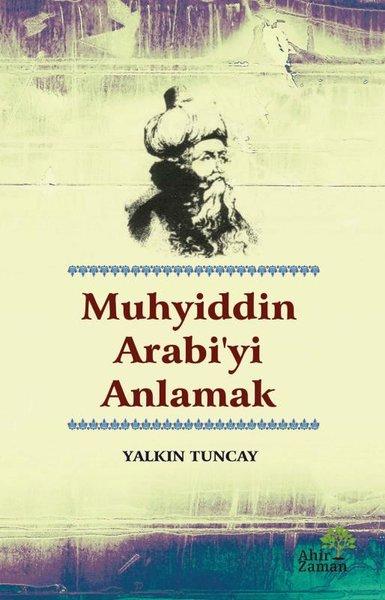 Muhyiddin Arabi'yi Anlamak | Ahir Zaman (İnce Kapak) - Resim 1