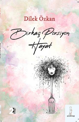 Birkaç Porsiyon Hayat | Şey Kitap (Ciltsiz) - Resim 1