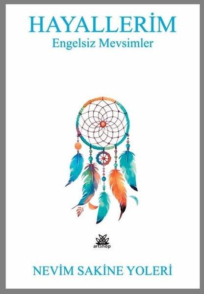 Hayallerim-Engelsiz Mevsimler | Artshop Yayıncılık (İnce Kapak) - Resim 1