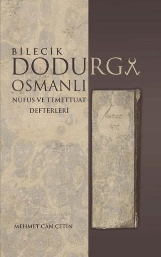 Bilecik Dodurga Osmanlı - Nüfus ve Temettuat Defterleri | Tunç Yayıncılık (Ciltsiz) - Resim 1