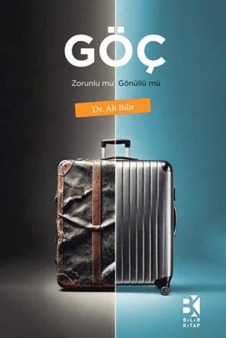 Göç - Zorunlu mu Gönüllü mü | Bilir Kitap (Ciltsiz) - Resim 1