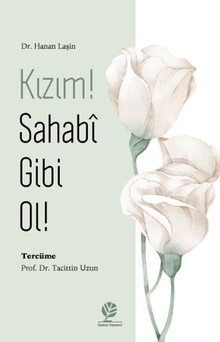 Kızım! Sahabî Gibi Ol!