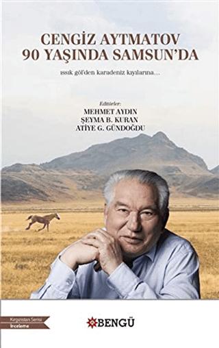 Cengiz Aytmatov 90 Yaşında Samsun'da | Bengü Yayınları (Ciltsiz) - Resim 1