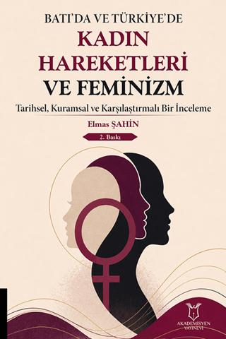 Batı'da ve Türkiye’de Kadın Hareketleri ve Feminizm | Akademisyen Kitabevi (Ciltsiz) - Resim 1