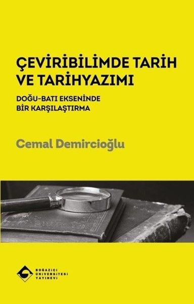 Çeviribilimde Tarih ve Tarihyazımı: Doğu - Batı Ekseninde Bir Karşılaştırma | Boğaziçi Üniversitesi Yayınevi (İnce Kapak) - Resim 1