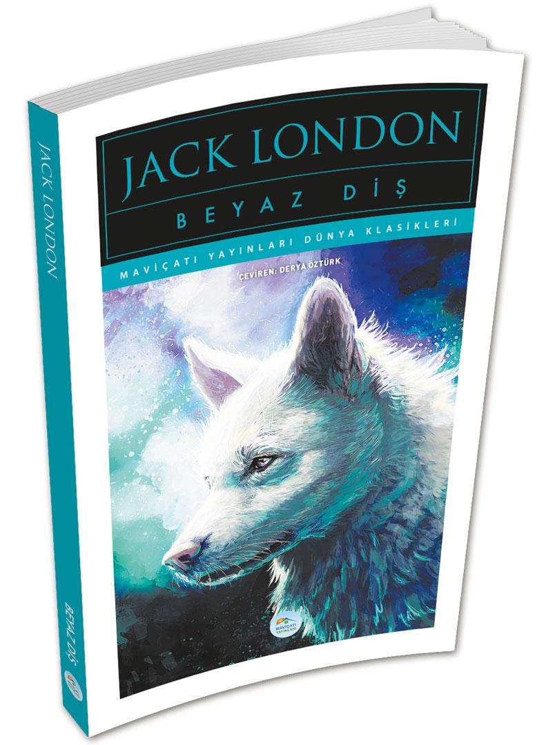 Beyaz Diş - Jack London - Maviçatı (Dünya Klasikleri)