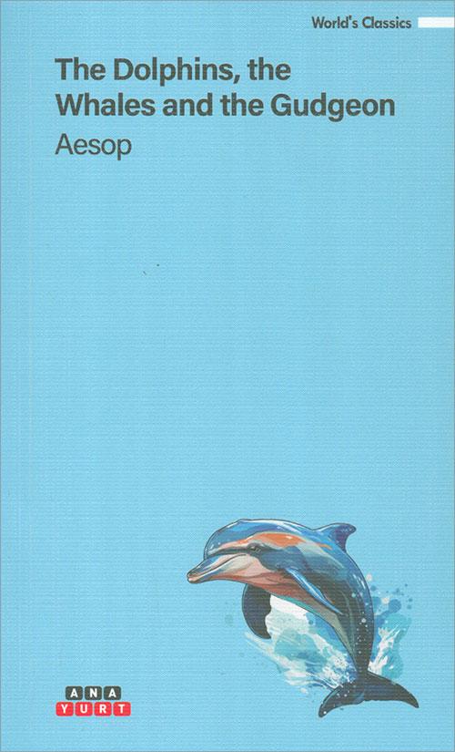 The Dolphins, The Whales And The Gudgeon - Aesop - Anayurt Yayınları