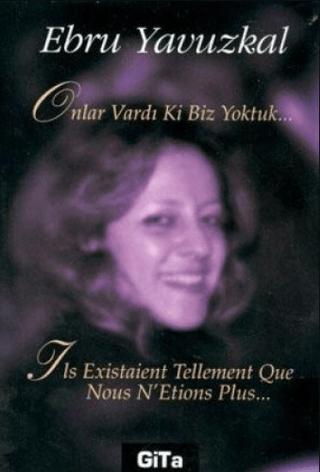 Onlar Vardı Ki Biz Yoktuk... | Gita Yayınları (Ciltsiz) - Resim 1