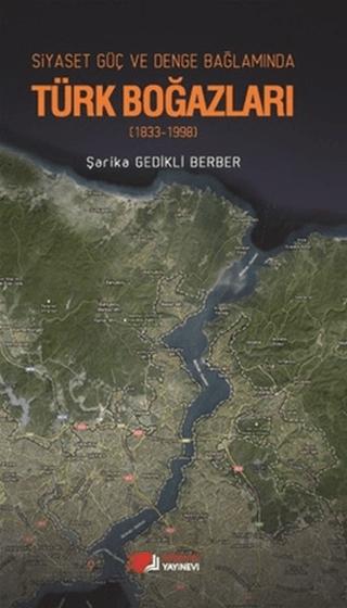 Siyaset, Güç, Denge Bağlamında Türk Boğazları | Berikan Yayınevi (Ciltsiz) - Resim 1