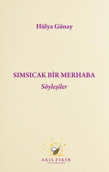 Sımsıcak Bir Merhaba - Söyleşiler | Akıl Fikir Yayınları (İnce Kapak) - Resim 1