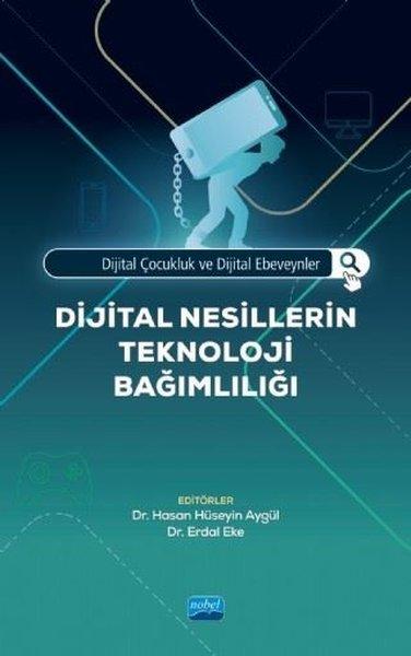 Dijital Nesillerin Teknoloji Bağımlılığı | Nobel Akademik Yayıncılık (İnce Kapak) - Resim 1