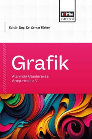 Grafik Alanında Uluslararası Araştırmalar - 5 | Eğitim Yayınevi - Bilimsel Eserler (Ciltsiz) - Resim 1