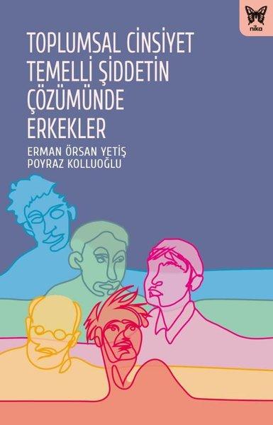 Toplumsal Cinsiyet Temelli Şiddetin Çözümünde Erkekler | Nika Yayınevi (İnce Kapak) - Resim 1