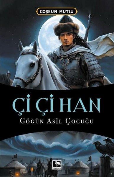 Çi Çi Han - Göğün Asil Çocuğu | Çınaraltı Yayınları (İnce Kapak) - Resim 1