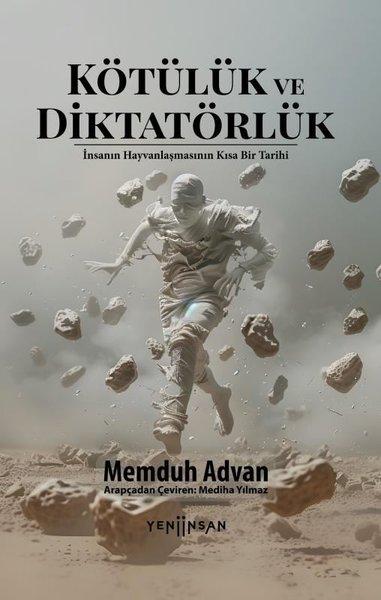 Kötülük ve Diktatörlük - İnsanın Hayvanlaşmasının Kısa Bir Tarihi | Yeni İnsan Yayınevi (İnce Kapak) - Resim 1