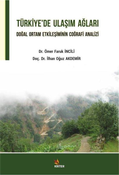 Türkiye'de Ulaşım Ağları - Doğal Ortam Etkileşiminin Coğrafi Analizi | Kriter (İnce Kapak) - Resim 1