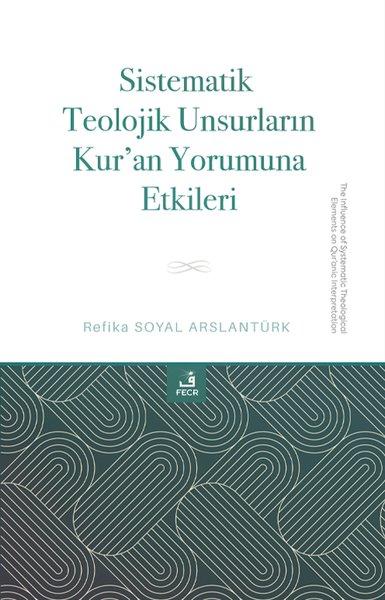 Sistematik Teolojik Unsurların Kur'an Yorumuna Etkileri | Fecr Yayınları (İnce Kapak) - Resim 1
