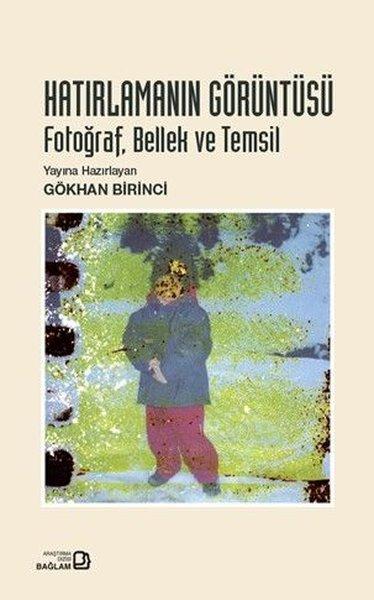Hatırlamanın Görüntüsü: Fotoğraf Bellek ve Temsil | Bağlam Yayıncılık (İnce Kapak) - Resim 1