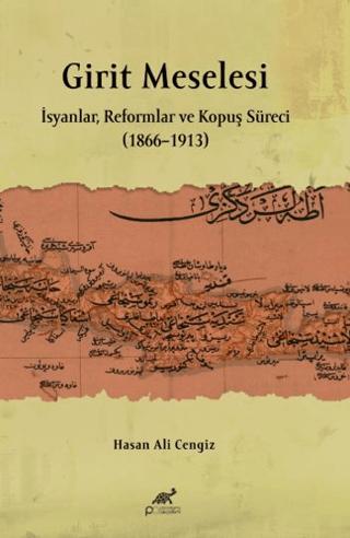Girit Meselesi - İsyanlar, Reformlar ve Kopuş Süreci (1866–1913) | Paradigma Akademi Yayınları (Ciltsiz) - Resim 1