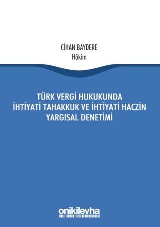 Türk Vergi Hukukunda İhtiyati Tahakkuk ve İhtiyati Haczin Yargısal Denetimi | On İki Levha Yayınları (Ciltsiz) - Resim 1