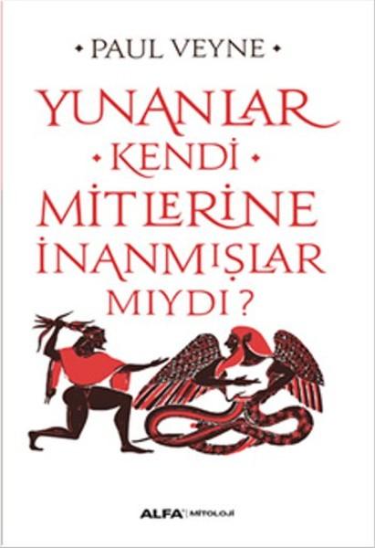 Yunanlar Kendi Mitlerine İnanmışlar Mıydı? | Alfa Yayıncılık (İnce Kapak) - Resim 1