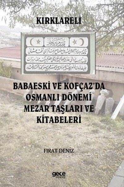 Kırklareli Babaeski ve Kofçaz'da Osmanlı Dönemi Mezar Taşları ve Kitabeleri | Gece Kitaplığı (İnce Kapak) - Resim 1