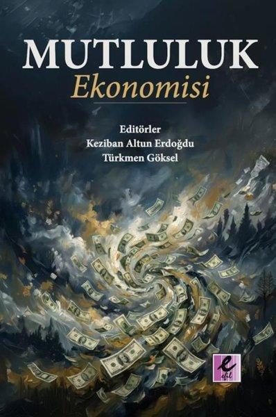 Mutluluk Ekonomisi | Efil Yayınevi Yayınları (İnce Kapak) - Resim 1