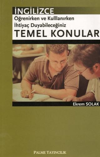 İngilizce Öğrenirken ve Kullanırken İhtiyaç Duyabileceğiniz Temel Konular | Palme Yayıncılık (Ciltsiz) - Resim 1
