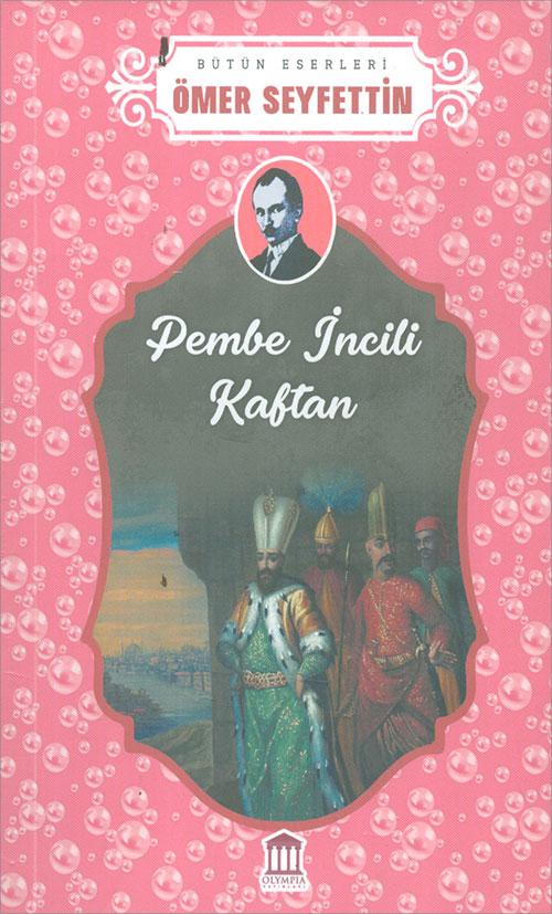 Pembe İncili Kaftan - Ömer Seyfettin - Olympia Yayınları - Resim 1