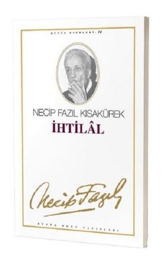 İhtilâl: 14 - Necip Fazıl Bütün Eserleri