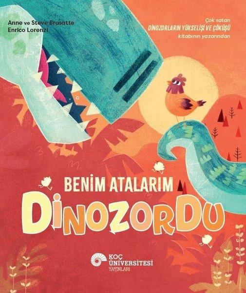 Benim Atalarım Dinozordu | Koç Üniversitesi Yayınları (İnce Kapak) - Resim 1