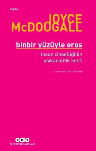 Binbir Yüzüyle Eros İnsan Cinselliğinin Psikanalitik Keşfi | Yapı Kredi Yayınları (Ciltsiz) - Resim 1