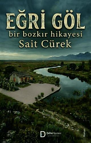 Eğri Göl | Defne Yayınevi (Ciltsiz) - Resim 1