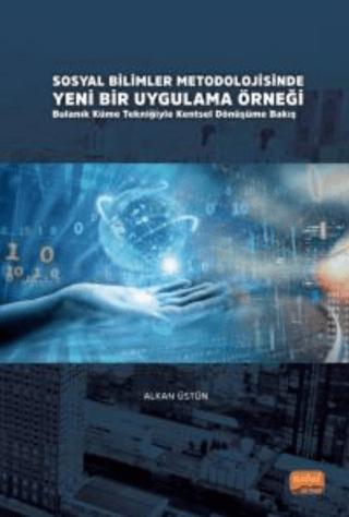 Sosyal Bilimler Metodolojisinde Yeni Bir Uygulama Örneği: Bulanık Küme Tekniğiyle Kentsel Dönüşüme Bakış