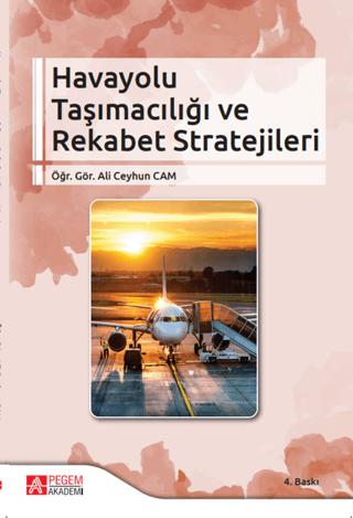 Havayolu Taşımacılığı ve Rekabet Stratejileri | Pegem Akademi Yayıncılık (Ciltsiz) - Resim 1